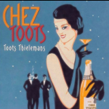 Toots Thielemans - Chez Toots '1998