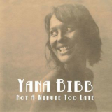 Yana Bibb - Not A Minute Too Late '2014