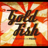 Goldfish - Perceptions Of Pacha '2008
