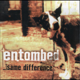 Entombed - Same Difference '1999