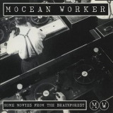 Mocean Worker - Home Movies From The Brainforest '1998