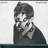 Ulrich Drechsler Trio - Beyond Words '2012