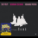 Sue Foley, Deborah Coleman, Roxanne Potvin - Time Bomb '2007