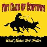 Hot Club Of Cowtown - What Makes Bob Holler '2010