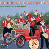 Firehouse Five Plus Two - Yes Sir! That's My Baby '1991