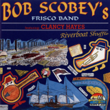 Bob Scobey's Frisco Band - Riverboat Shuffle '1997