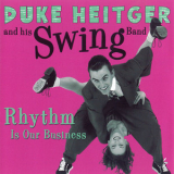 Duke Heitger & His Swing Band - Rhythm Is Our Business '2000