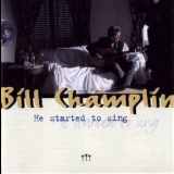 Bill Champlin - He Started To Sing '1995