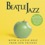Beatlejazz - With A Little Help From Our Friends '2005