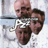 Jazz Pistols - Superstring '2010