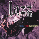Jazz Pistols - Three On The Moon '1999