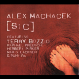 Alex Machacek - [SIC] '2007