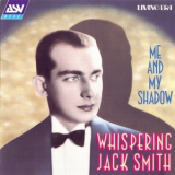 Whispering Jack Smith - Me And My Shadow '2000