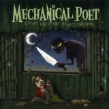 Mechanical Poet - Creepy Tales For Freaky Children '2007