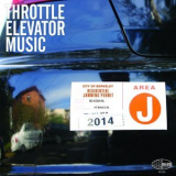 Throttle Elevator Music - Area J '2014