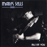 Mark Sells Band - Missin' You '2012