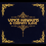 Vince Hawkins & Company Slave - Vince Hawkins & Company Slave '2011