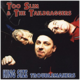 Too Slim & The Taildraggers - King Size Troublemakers '2000