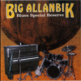 Big Allanbik - Blues Special Reserve '1998