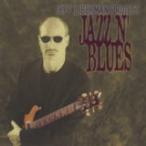 Jeff Liberman Project - Jazz N' Blues '2003