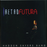 Hadden Sayers Band - Retrofutura '1996