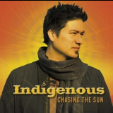 Indigenous - Chasing The Sun '2006