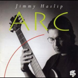 Jimmy Haslip - Arc '1993