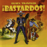 Blues Traveler - Bastardos! '2005