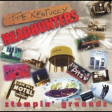 The Kentucky Headhunters - Stompin' Grounds '1997