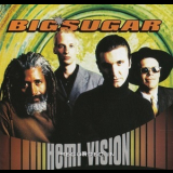 Big Sugar - Hemi Vision '1996
