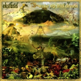 Ekstasis - Wake Up And Dream '1998