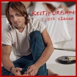 Keith Urban - Get Closer [target Deluxe Edition] '2010