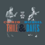Thile, Chris & Michael Daves - Sleep With One Eye Open '2011