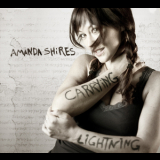 Amanda Shires - Carrying Lightning '2011