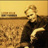 Levon Helm - Dirt Farmer '2007