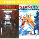 Ralph Stanley - Saturday Night & Sunday Morning '1992