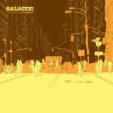 Galactic - From The Corner To The Block '2007