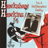 Hawkshaw Hawkins - I'm A Rattlesnakin' Daddy '2000