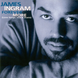 James Ingram - Forever More (love Songs, Hits & Duets) '1999