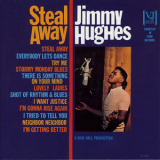 Jimmy Hughes - Steal Away '2006