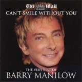Barry Manilow - Can't Smile Without You - The Very Best Of Barry Manilow (The Mail On Sunday) '2008
