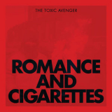 The Toxic Avenger - Romance & Cigarettes '2013