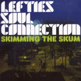 Lefties Soul Connection - Skimming The Skum '2007