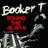 Booker T. Jones - Sound The Alarm '2013