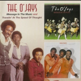 The O'jays - Message In The Music + Travelin' At The Speed Of Thought '2004
