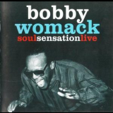 Bobby Womack - Soul Sensation Live '1998