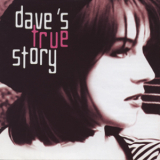 Dave's True Story -  Dave's True Story '2002