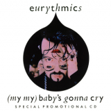 Eurythmics - (my My) Baby's Gonna Cry '1989