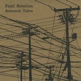 Field Rotation - Acoustic Tales '2011