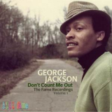 George Jackson - Don't Count Me Out - The Fame Recordings Volume 1 '2011